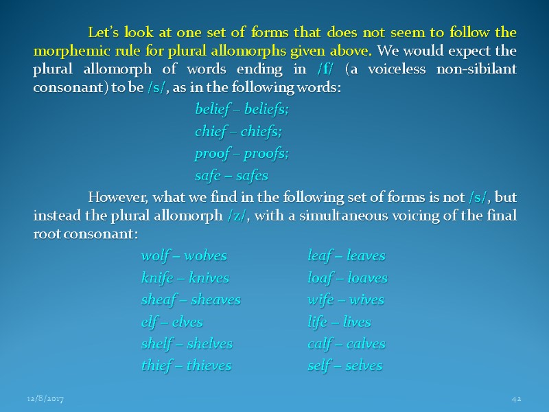 Let’s look at one set of forms that does not seem to follow the Let’s look at one set of forms that does not seem to follow the
